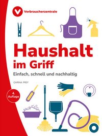 Cover: Haushalt im Griff : einfach, schnell und nachhaltig