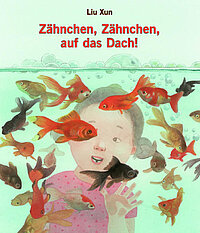 Cover: Zähnchen, Zähnchen, auf das Dach!