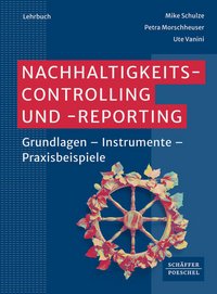 Cover: Nachhaltigkeitscontrolling und -reporting : Grundlagen - Instrumente - Praxisbeispiele