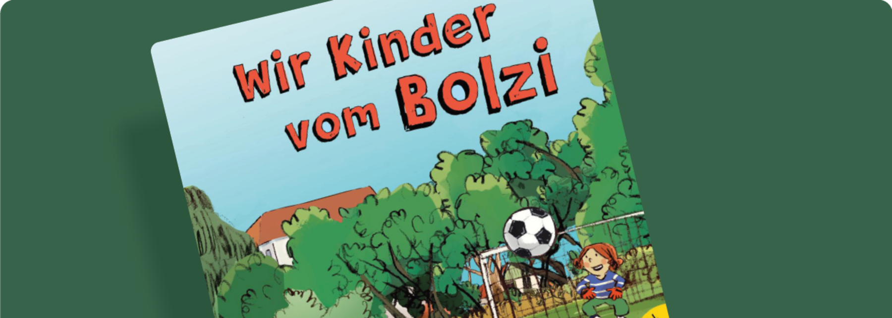 Buchcover zur Lesung "Wir Kinder vom Bolzi"