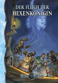 Cover: Splittermond - Der Fluch der Hexenkönigin : ein Splittermond-Abenteuer für Abenteurer des ersten Heldengrades