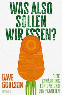 Cover: Was also sollen wir essen? : gute Ernährung - für uns und den Planeten