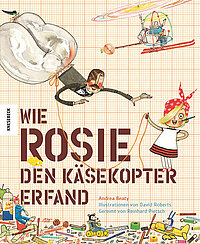 Cover: Wie Rosie den Käsekopter erfand