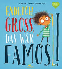 Cover: Endlich groß, das wär famos!
