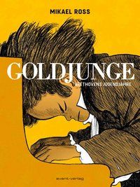 Cover: Goldjunge : Beethovens Jugendjahre
